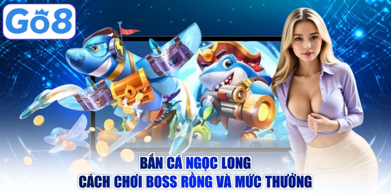 bắn cá ngọc long