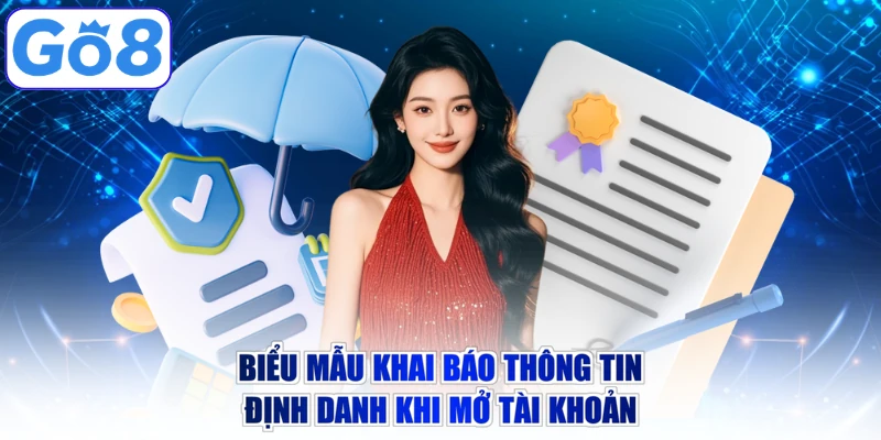 Biểu mẫu khai báo thông tin định danh khi mở tài khoản