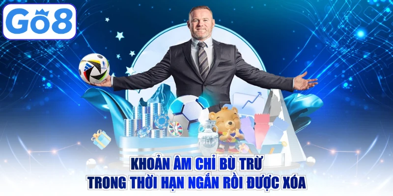 Khoản âm chỉ bù trừ trong thời hạn ngắn rồi được xóa