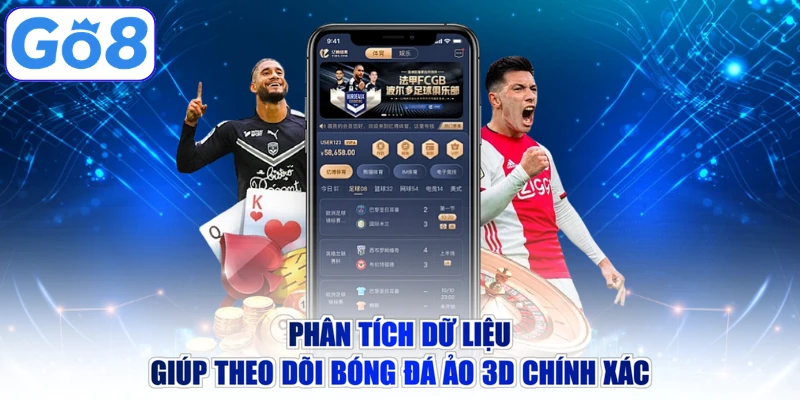 Phân tích dữ liệu giúp theo dõi bóng đá ảo 3D chính xác